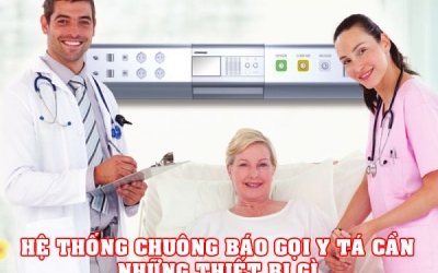 Hệ thống chuông báo gọi y tá cần những thiết bị gì???
